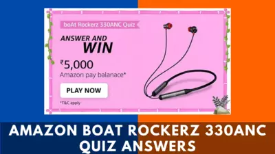 Amazon BoAT Rockerz 330ANC Quiz Answers