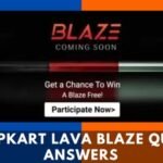 Flipkart Lava Blaze Quiz Answers